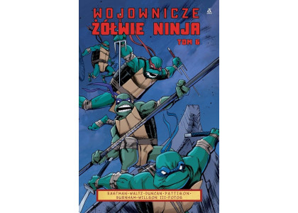 Wojownicze Żółwie Ninja - tom 6